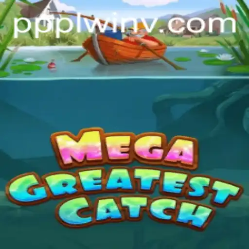 Exploring the Excitement of MegaGreatestCatch: An Immersive Gaming Experience