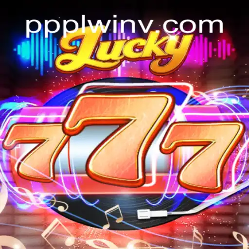 Experience the Thrill of Lucky777 at ppplwin.com