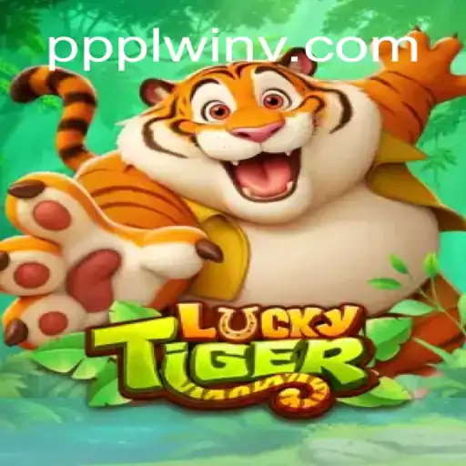 Discovering LuckyTiger: A Compelling Gaming Experience with ppplwin.com